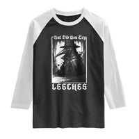But Did You Try Leeches Plague Doctor Raglan Shirt Funny Middle Age Medicines Gothic
