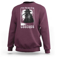 But Did You Try Leeches Plague Doctor Sweatshirt Funny Middle Age Medicines Gothic