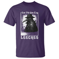 But Did You Try Leeches Plague Doctor T Shirt Funny Middle Age Medicines Gothic