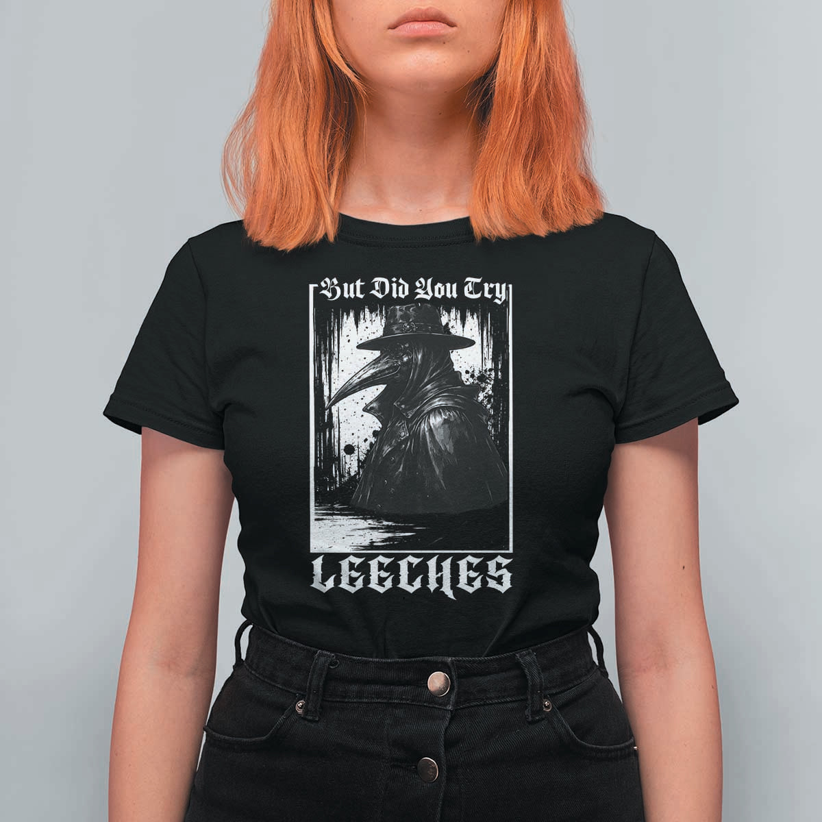 But Did You Try Leeches Plague Doctor T Shirt For Women Funny Middle Age Medicines Gothic