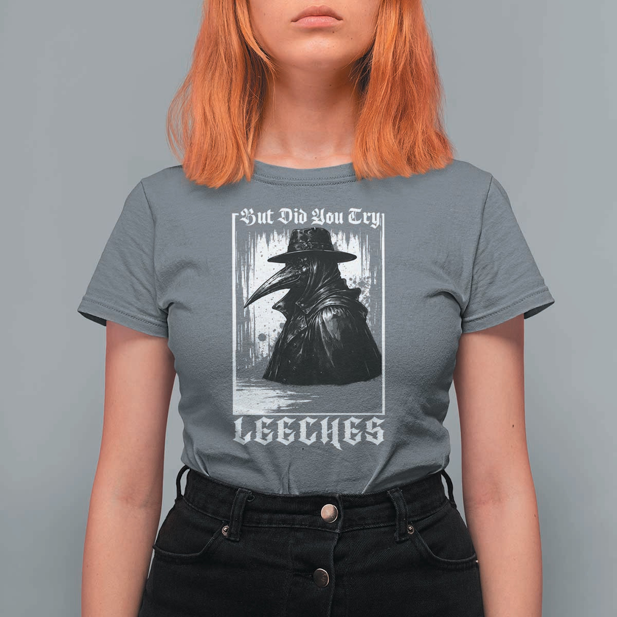 But Did You Try Leeches Plague Doctor T Shirt For Women Funny Middle Age Medicines Gothic