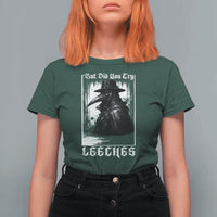 But Did You Try Leeches Plague Doctor T Shirt For Women Funny Middle Age Medicines Gothic