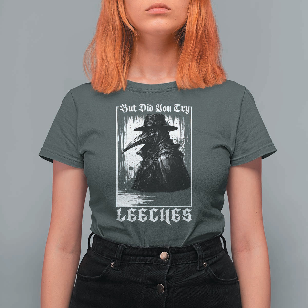 But Did You Try Leeches Plague Doctor T Shirt For Women Funny Middle Age Medicines Gothic