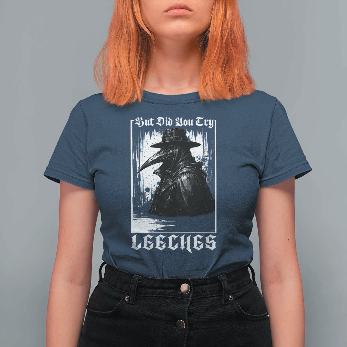 But Did You Try Leeches Plague Doctor T Shirt For Women Funny Middle Age Medicines Gothic