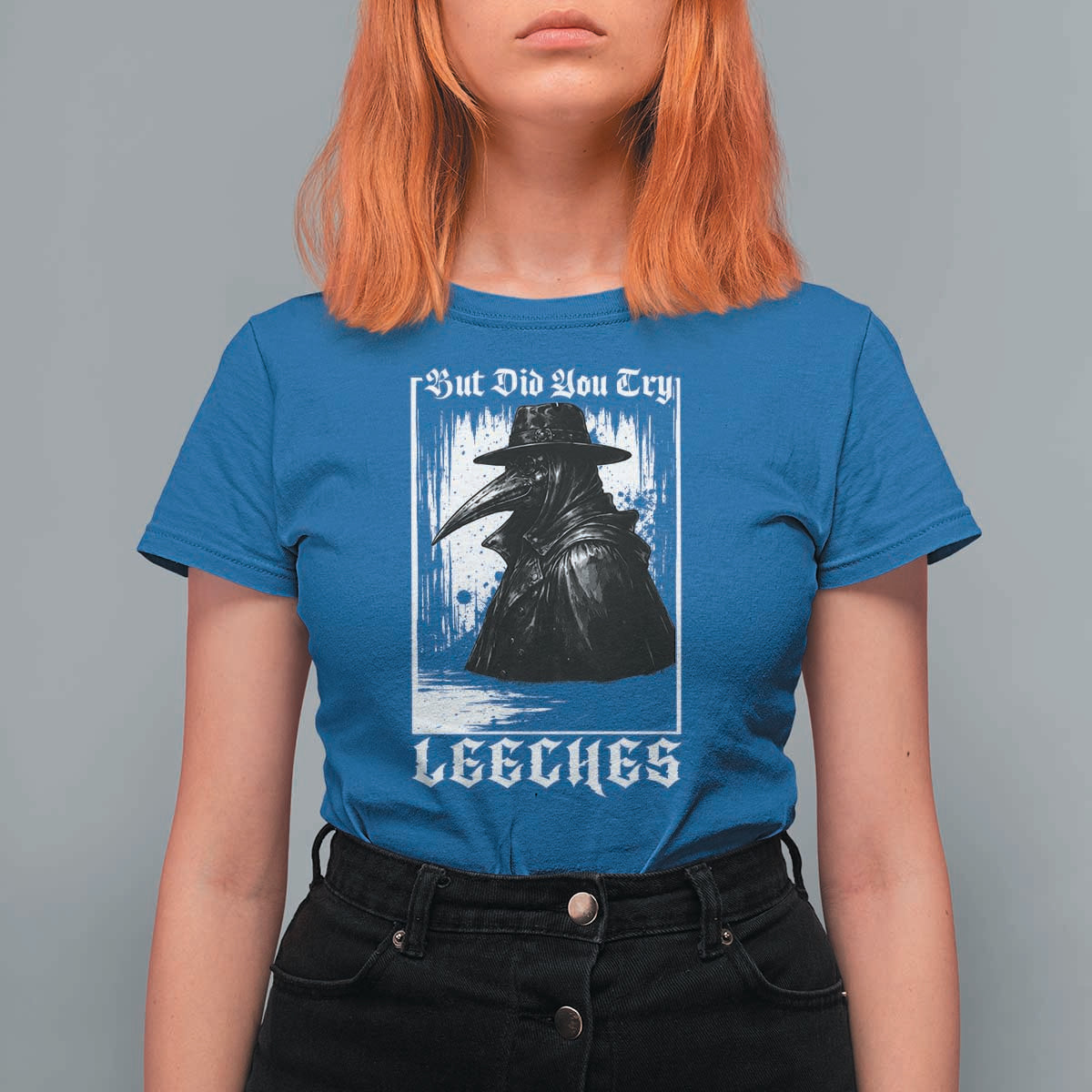 But Did You Try Leeches Plague Doctor T Shirt For Women Funny Middle Age Medicines Gothic