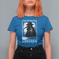 But Did You Try Leeches Plague Doctor T Shirt For Women Funny Middle Age Medicines Gothic