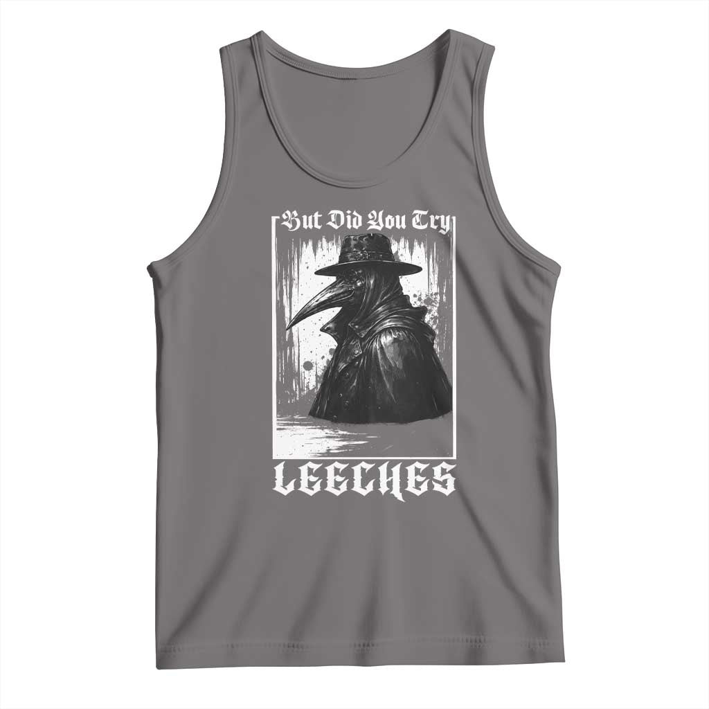 But Did You Try Leeches Plague Doctor Tank Top Funny Middle Age Medicines Gothic