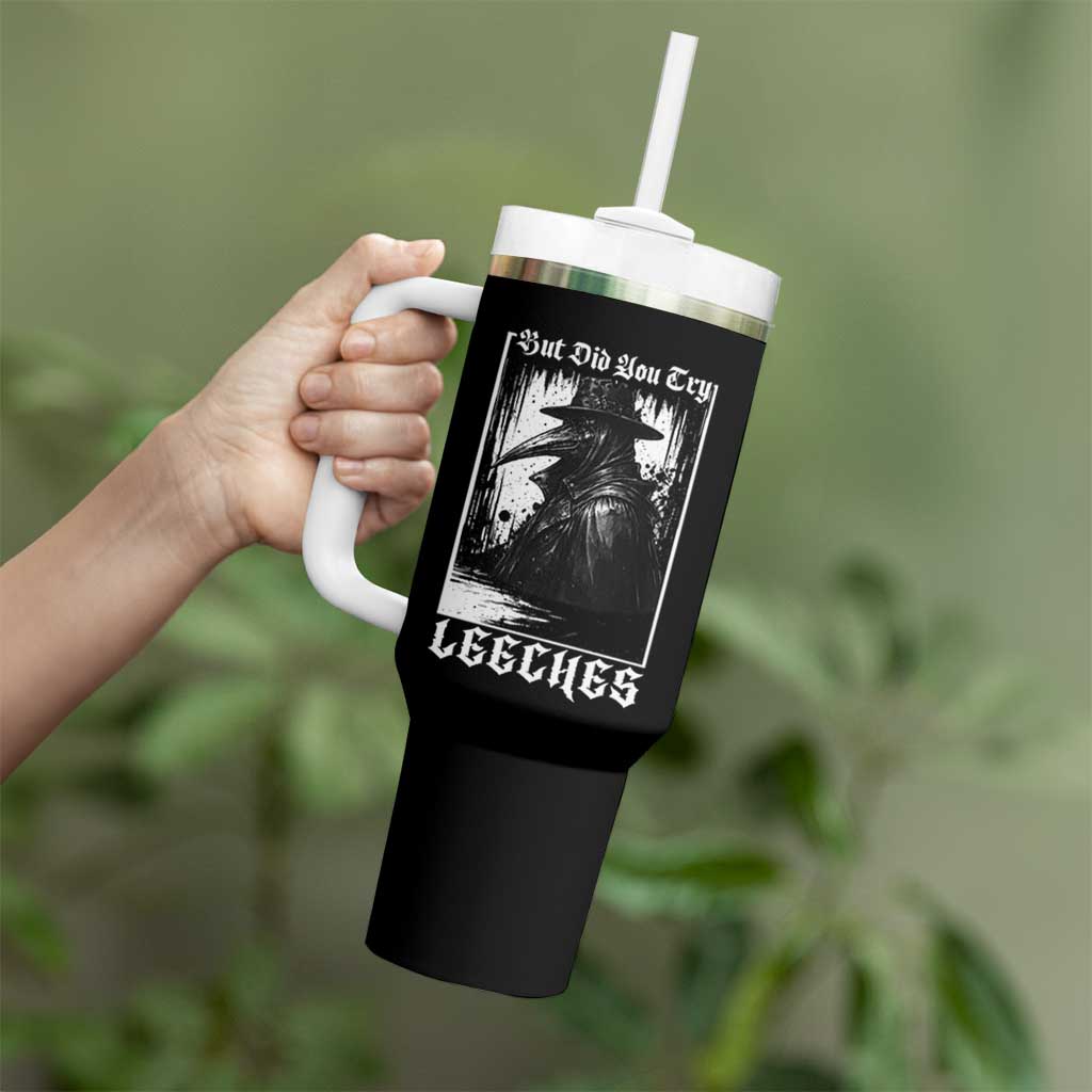 But Did You Try Leeches Plague Doctor Tumbler With Handle Funny Middle Age Medicines Gothic