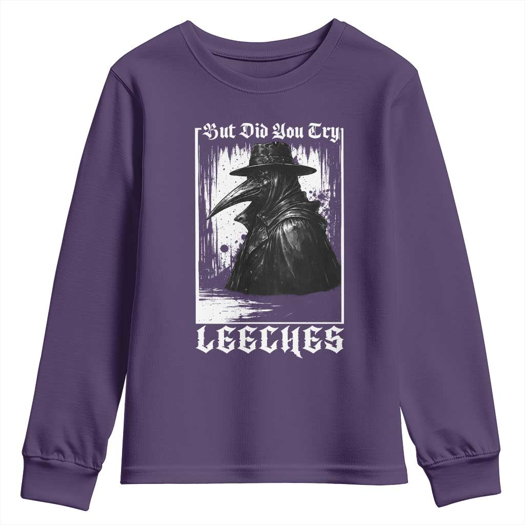 But Did You Try Leeches Plague Doctor Youth Sweatshirt Funny Middle Age Medicines Gothic