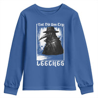 But Did You Try Leeches Plague Doctor Youth Sweatshirt Funny Middle Age Medicines Gothic