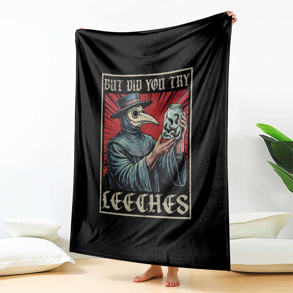 But Did You Try Leeches Plague Doctor Throw Blanket Funny Middle Age Medicines