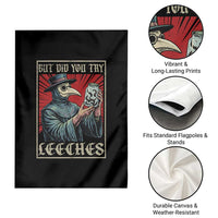 But Did You Try Leeches Plague Doctor Garden Flag Funny Middle Age Medicines