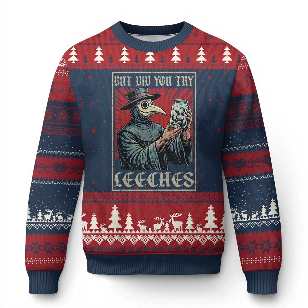 But Did You Try Leeches Plague Doctor Ugly Christmas Sweater Funny Middle Age Medicines