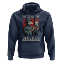But Did You Try Leeches Plague Doctor Hoodie Funny Middle Age Medicines