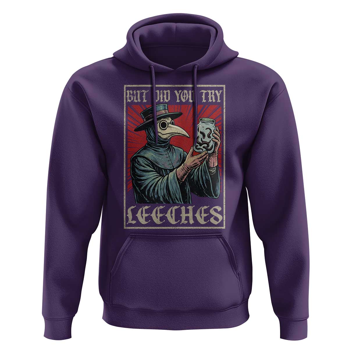 But Did You Try Leeches Plague Doctor Hoodie Funny Middle Age Medicines