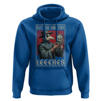 But Did You Try Leeches Plague Doctor Hoodie Funny Middle Age Medicines