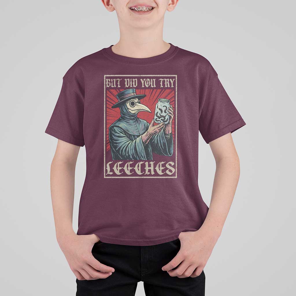 But Did You Try Leeches Plague Doctor T Shirt For Kid Funny Middle Age Medicines