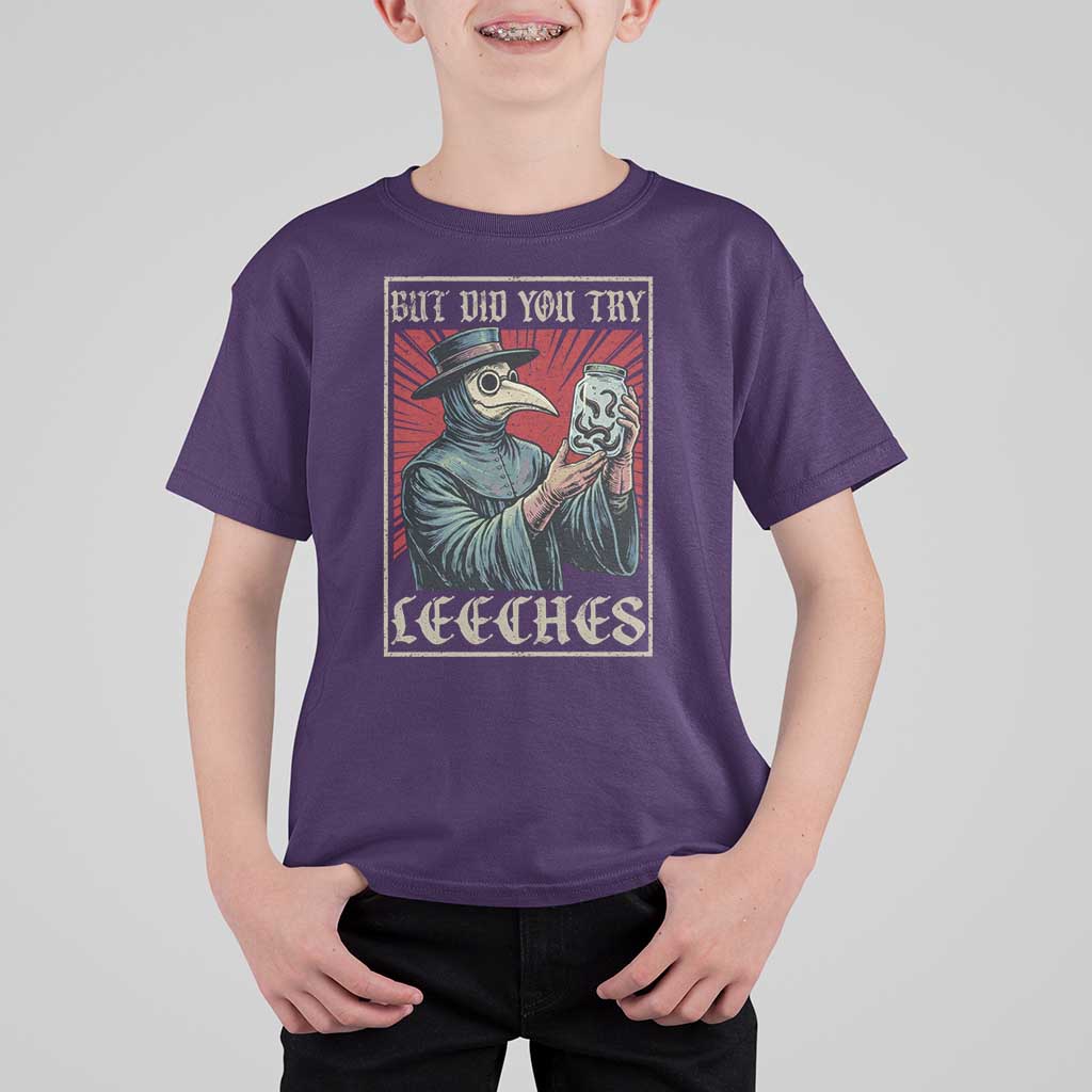 But Did You Try Leeches Plague Doctor T Shirt For Kid Funny Middle Age Medicines