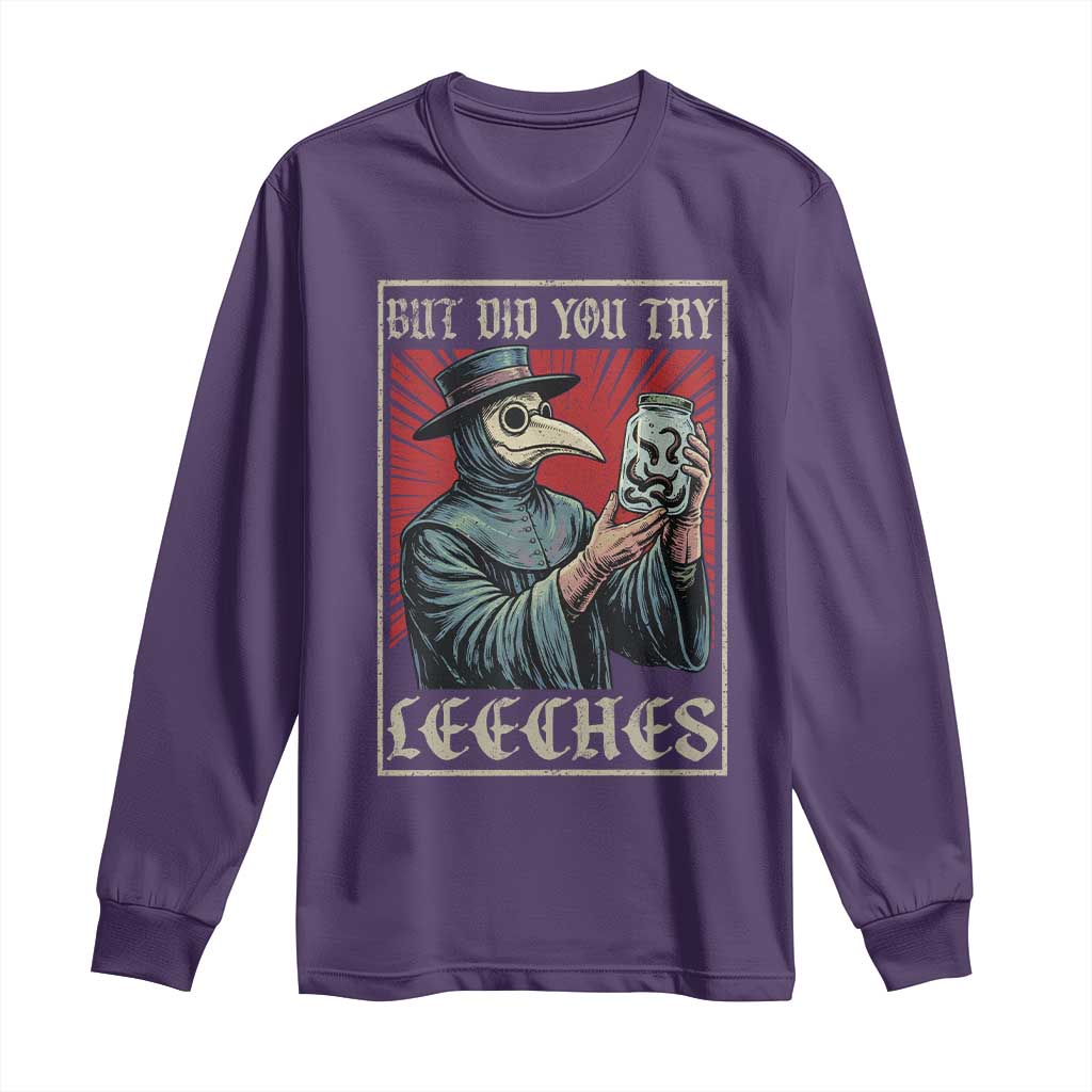 But Did You Try Leeches Plague Doctor Long Sleeve Shirt Funny Middle Age Medicines