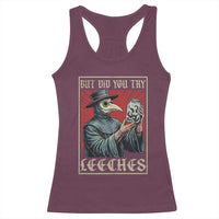 But Did You Try Leeches Plague Doctor Racerback Tank Top Funny Middle Age Medicines