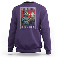 But Did You Try Leeches Plague Doctor Sweatshirt Funny Middle Age Medicines