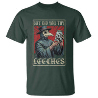 But Did You Try Leeches Plague Doctor T Shirt Funny Middle Age Medicines