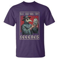 But Did You Try Leeches Plague Doctor T Shirt Funny Middle Age Medicines