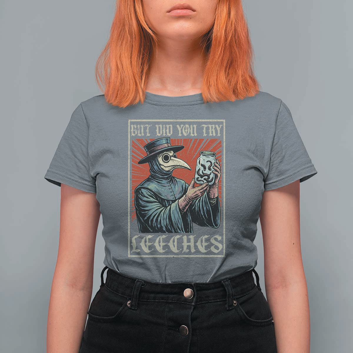 But Did You Try Leeches Plague Doctor T Shirt For Women Funny Middle Age Medicines