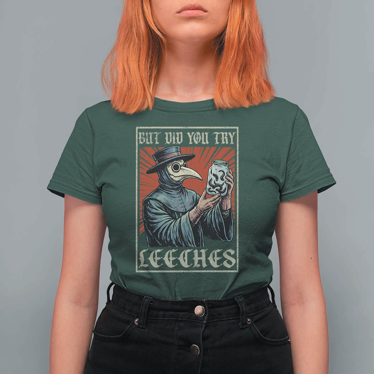 But Did You Try Leeches Plague Doctor T Shirt For Women Funny Middle Age Medicines