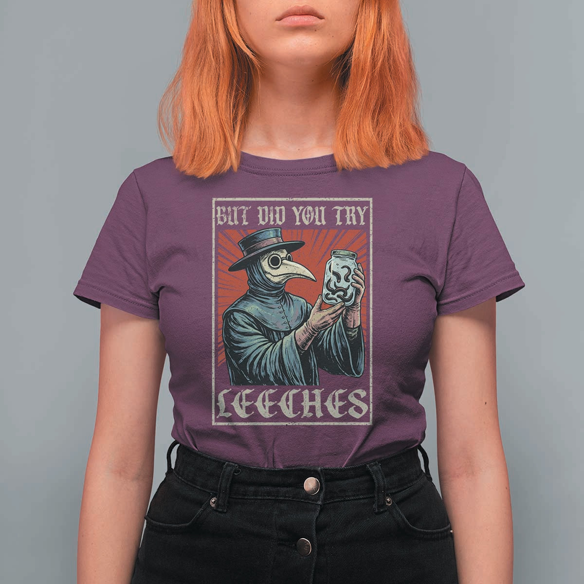 But Did You Try Leeches Plague Doctor T Shirt For Women Funny Middle Age Medicines