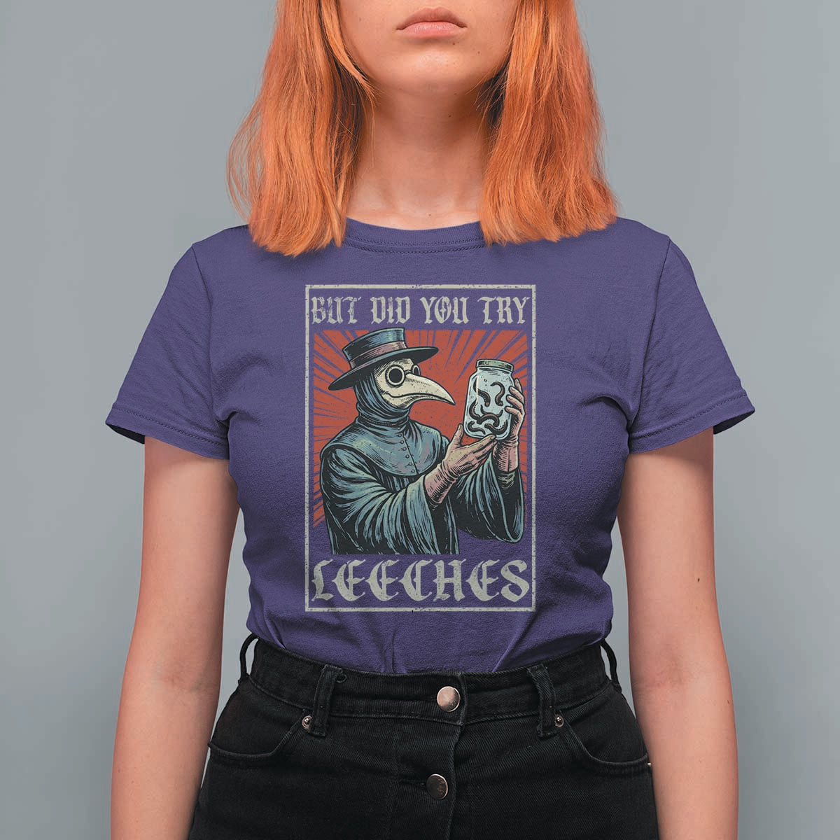 But Did You Try Leeches Plague Doctor T Shirt For Women Funny Middle Age Medicines