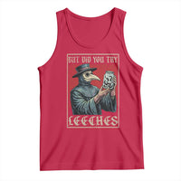 But Did You Try Leeches Plague Doctor Tank Top Funny Middle Age Medicines