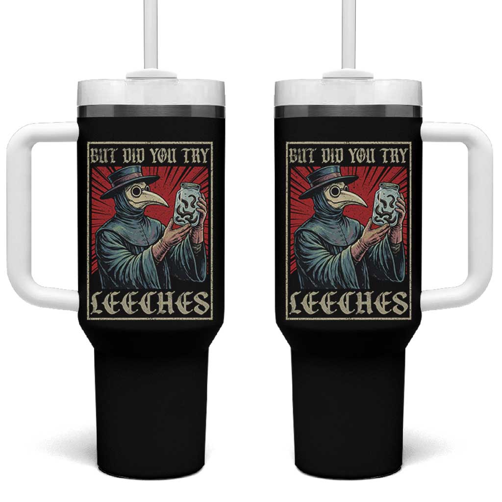 But Did You Try Leeches Plague Doctor Tumbler With Handle Funny Middle Age Medicines