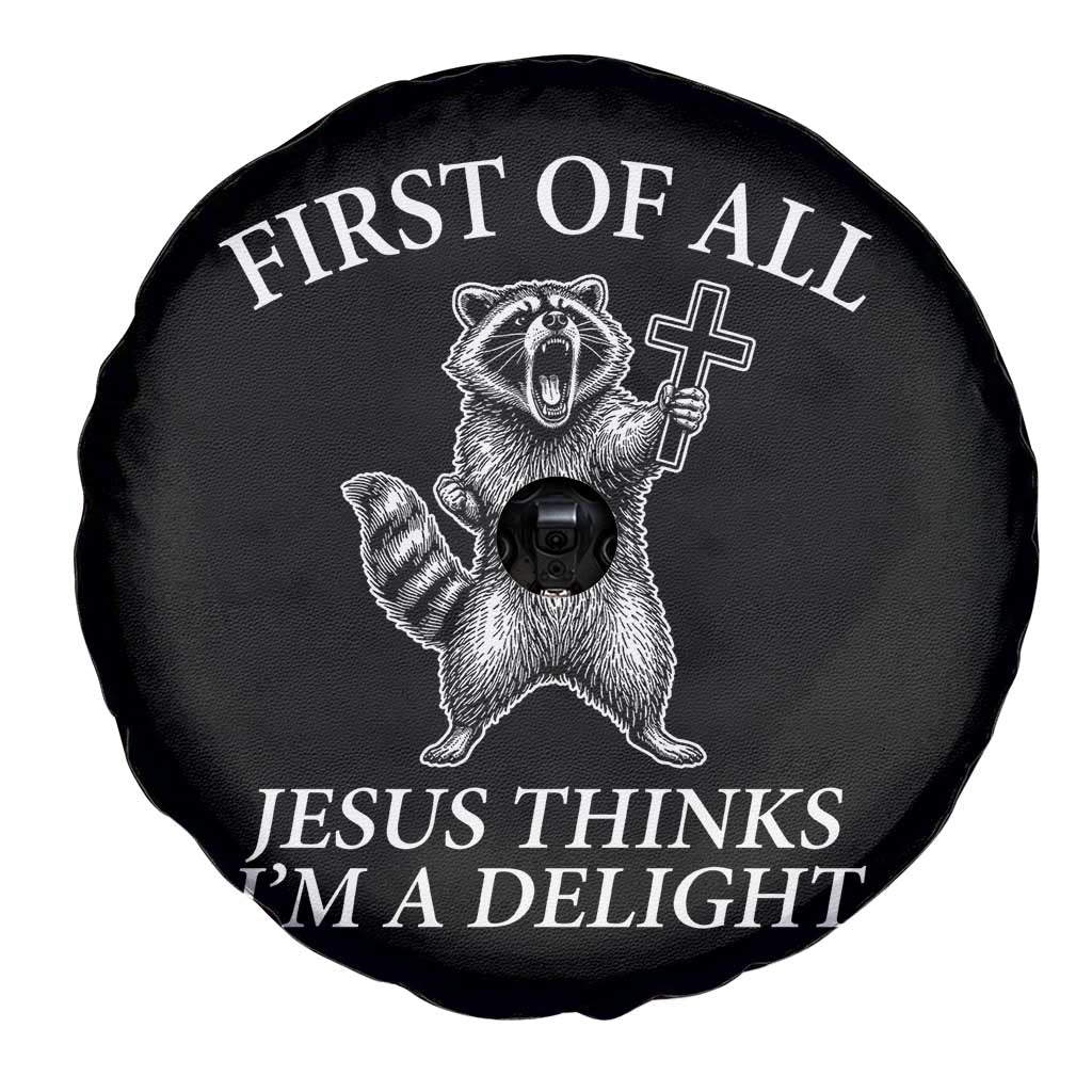 First of All Jesus Thinks I Am A Delight Spare Tire Cover Funny Raccoon
