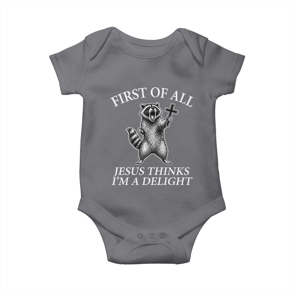 First of All Jesus Thinks I Am A Delight Baby Onesie Funny Raccoon
