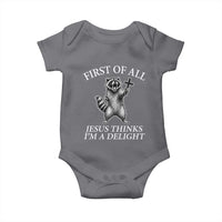 First of All Jesus Thinks I Am A Delight Baby Onesie Funny Raccoon