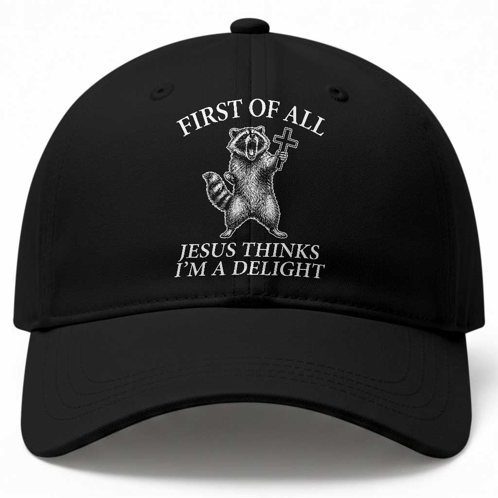 First of All Jesus Thinks I Am A Delight Baseball Cap Funny Raccoon