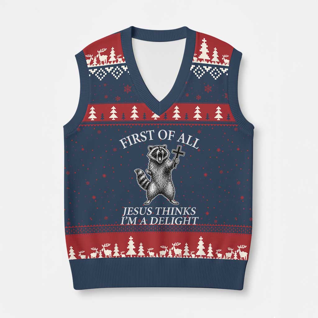 First of All Jesus Thinks I Am A Delight V-Neck Knit Sweater Vest Funny Raccoon