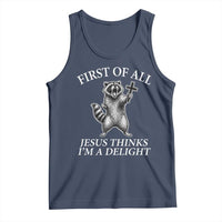 First of All Jesus Thinks I Am A Delight Tank Top Funny Raccoon