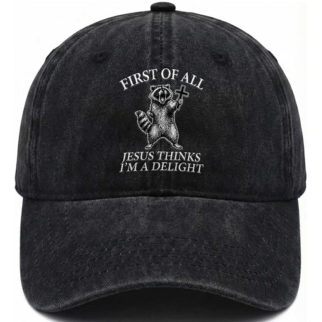 First of All Jesus Thinks I Am A Delight Washed Cotton Baseball Cap Funny Raccoon