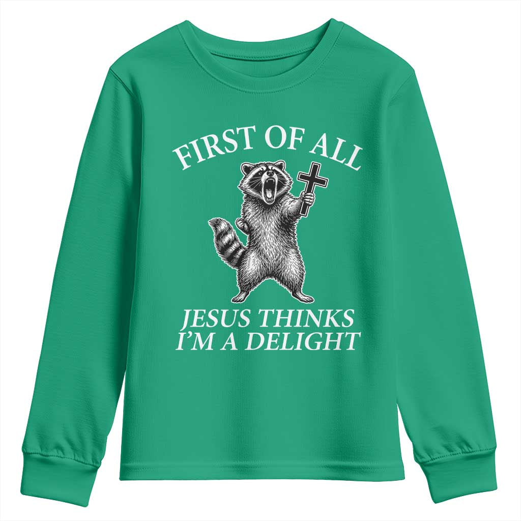 First of All Jesus Thinks I Am A Delight Youth Sweatshirt Funny Raccoon