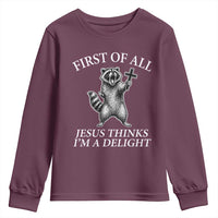 First of All Jesus Thinks I Am A Delight Youth Sweatshirt Funny Raccoon