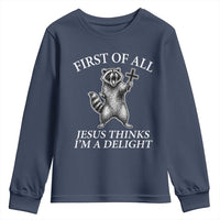 First of All Jesus Thinks I Am A Delight Youth Sweatshirt Funny Raccoon