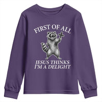 First of All Jesus Thinks I Am A Delight Youth Sweatshirt Funny Raccoon