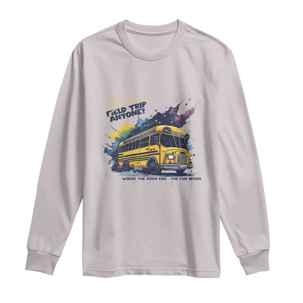 School Field Trip Anyone Long Sleeve Shirt School Bus Teacher - Wonder Print Shop