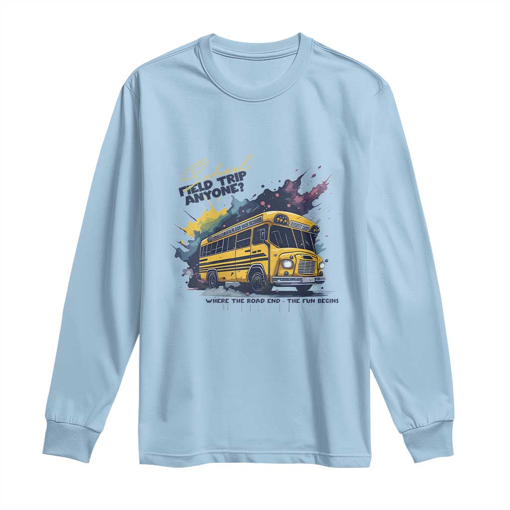 School Field Trip Anyone Long Sleeve Shirt School Bus Teacher - Wonder Print Shop
