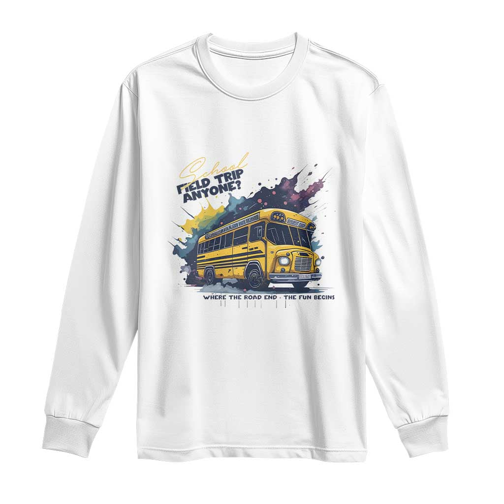 School Field Trip Anyone Long Sleeve Shirt School Bus Teacher - Wonder Print Shop