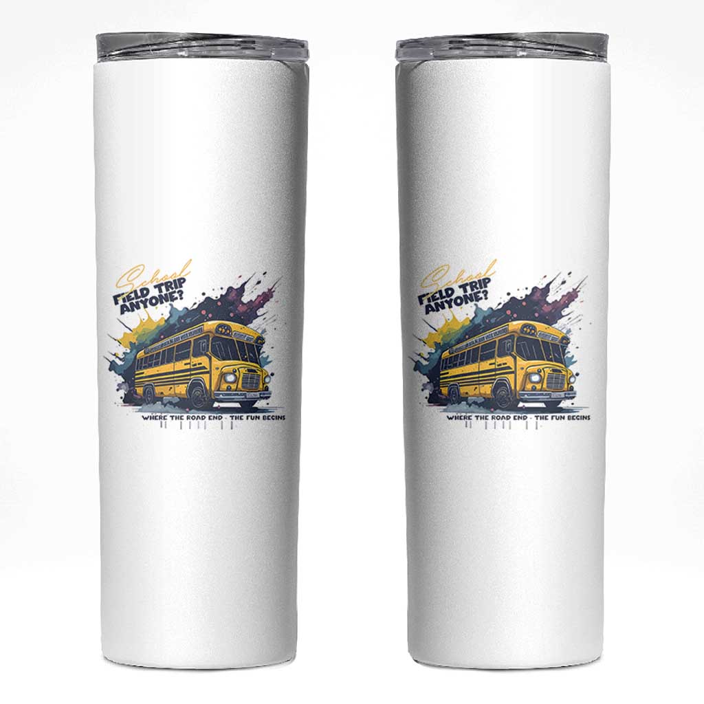School Field Trip Anyone Skinny Tumbler School Bus Teacher - Wonder Print Shop