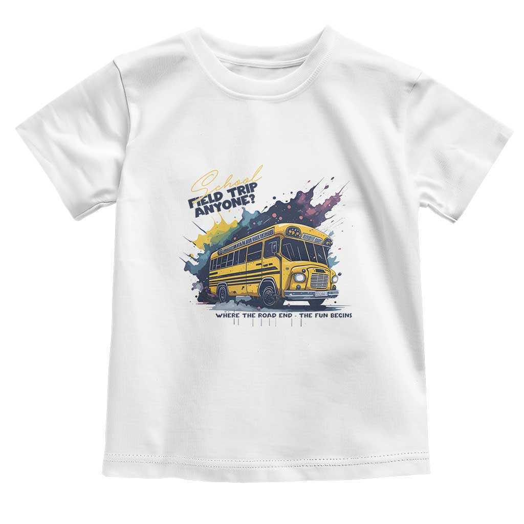 School Field Trip Anyone Toddler T Shirt School Bus Teacher - Wonder Print Shop