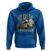Car Lover Hoodie Just One More Car I Promise Racing - Wonder Print Shop
